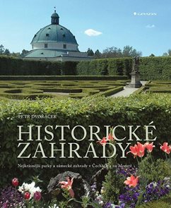 Historick&#233; zahrady - Nejkr&#225;snějš&#237; parky a z&#225;meck&#233; zahrady v Čech&#225;ch a na Moravě