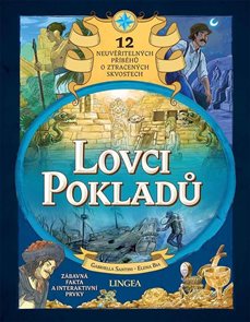 Lovci pokladů - 12 neuvěřiteln&#253;ch př&#237;běhů o ztracen&#253;ch skvostech