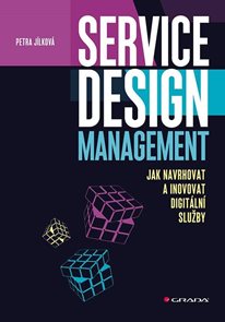 Service Design Management - Jak navrhovat a inovovat digit&#225;ln&#237; služby