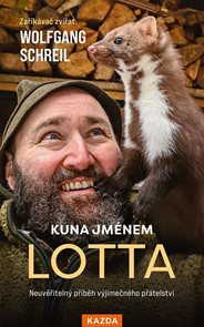 Kuna jm&#233;nem Lotta - Neuvěřiteln&#253; př&#237;běh v&#253;jimečn&#233;ho př&#225;telstv&#237;