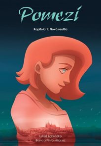 Pomez&#237; - Kapitola 1: Nov&#225; realita