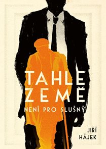 Tahle země nen&#237; pro slušn&#253;