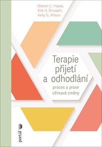 Terapie přijet&#237; a odhodl&#225;n&#237; - Proces a praxe vš&#237;mav&#233; změny