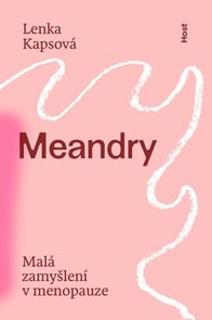 Meandry - Mal&#225; zamyšlen&#237; v menopauze