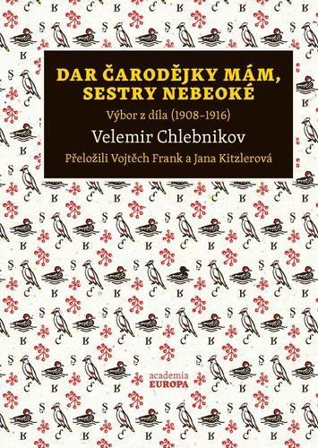 Dar čarodějky mám, sestry nebeoké - Výbor z díla (1908–1916)