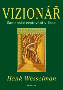 Vizion&#225;ř - Šamansk&#233; cestov&#225;n&#237; v čase