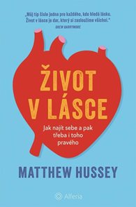 Život v l&#225;sce - Jak naj&#237;t sebe a pak třeba i toho prav&#233;ho