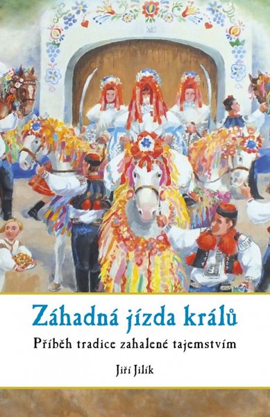 Levně Záhadná jízda králů - Jiří Jilík - 13x20