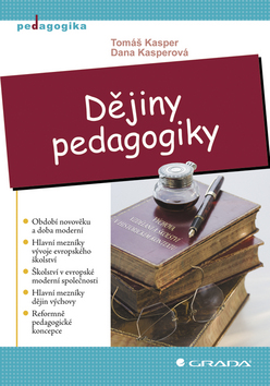 Dějiny pedagogiky - Kasper Tomáš, Kasperová Dana, - A5, brožovaná