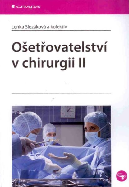 Ošetřovatelství v chirurgii II - Slezáková Lenka - A5, brožovaná