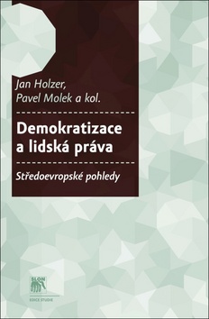 Demokratizace a lidská práva - Jan Holzer, Pavel Molek