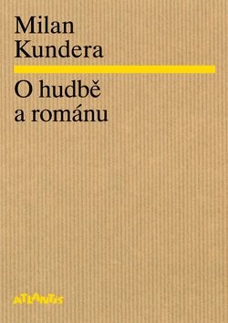 O hudbě a románu - Milan Kundera - 12x17
