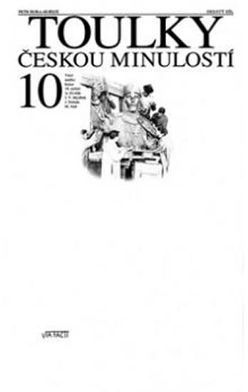 Toulky českou minulostí 10 - Velcí umělci konce 19. století: A. Dvořák, J. V. Myslbek, J. Neruda, M. - Hora Petr - 18,3x30,1