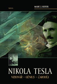 Nikola Tesla Vizionář - Génius - Čaroděj
