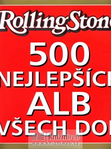 Rolling Stone - 500 nejlepš&#237;ch alb všech dob