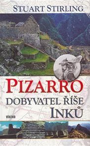 Pizarro - dobyvatel říše Inků