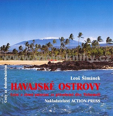 Havajské ostrovy - Letní a zimní putování za přírodními divy Tichomoří - Šimánek Leoš - 22,5x24,5