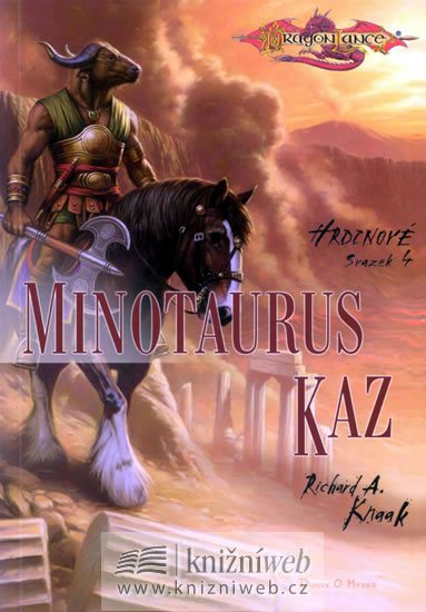 Hrdinové 4 - Minotaurus Kaz - Knaak Richard A. - 14,5x20,5