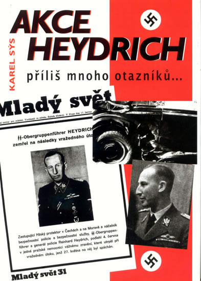 Levně Akce Heydrich - příliš mnoho otazníků... - Sýs Karel - 15,1x21,1