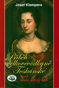 Příběh velkovévodkyně Toskánské