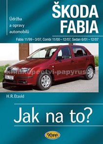 Škoda Fabia 11/99 - 12/07 - Jak na to? 75. - 4. vydání