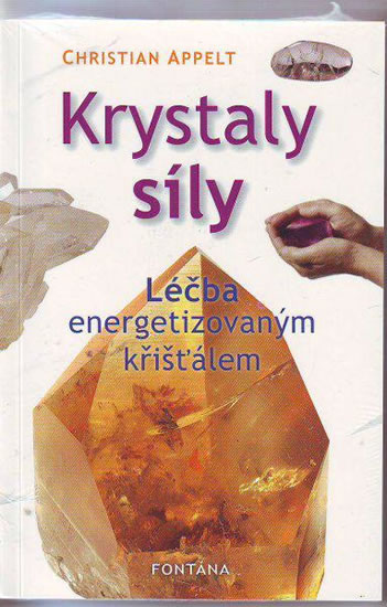 Krystaly síly - Léčba energetizovaným křišťálem - Appelt Christian - 12,9x19