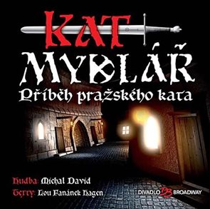 Kat Mydlář - Příběh pražského kata - CD