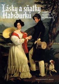 Lásky a sňatky Habsburků - 2. vydání