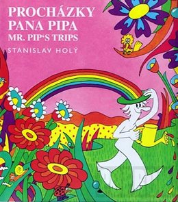 Proch&#225;zky pana Pipa / Mr. Pip’s Trips