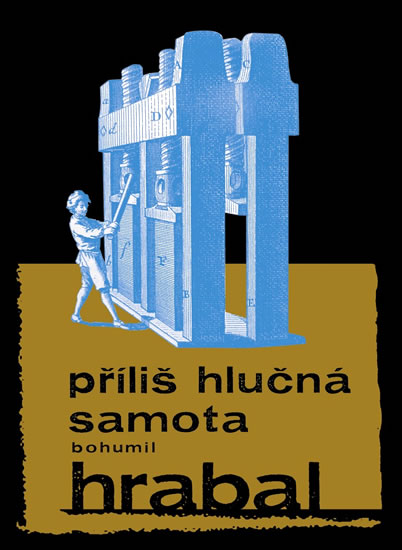 Příliš hlučná samota - Hrabal Bohumil