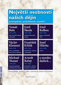 Největš&#237; osobnosti našich dějin - Průmysln&#237;ci, podnikatel&#233;, bank&#233;ři