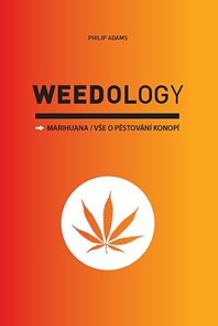 Weedology / Marihuana - Vše o pěstování konopí