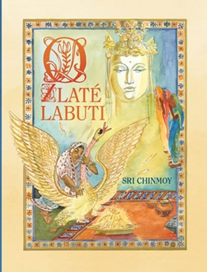 Levně O zlaté labuti - Chinmoy Sri - 12,7x17,3