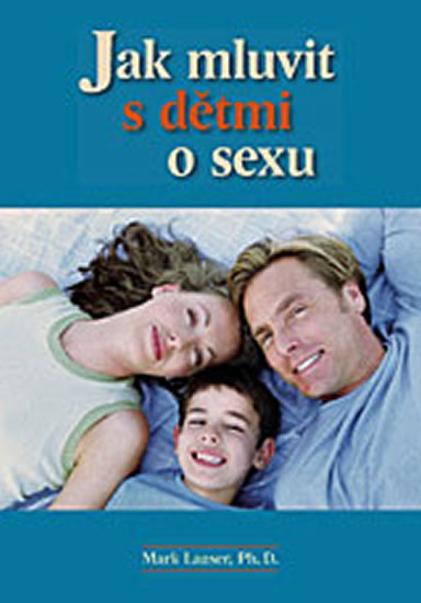 Jak mluvit s dětmi o sexu - Laaser Mark - 16,5x23,5
