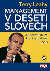 Management v deseti slovech - Zkušenosti muže, který vybudoval Tesco