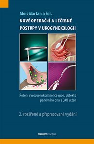 Nové operační postupy v urogynekologii - Řešení stresové inkontinence moči a defektů pánevního dna u
