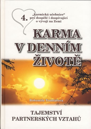 Karma v denním životě 4 - Tajemství partnerských vztahů - Truhlářová Bohumila - 15,2x21,6
