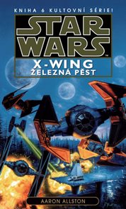 Star Wars - X-Wing 6 - Železná pěst
