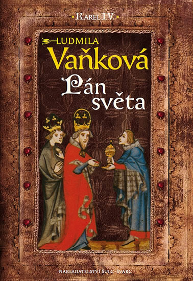 Levně Kronika Karla IV. - Pán Světa - Vaňková Ludmila - 18x25