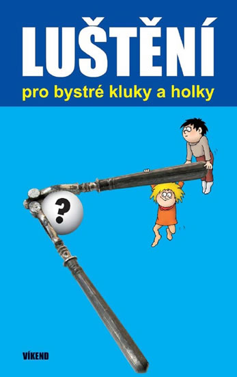 Luštění pro bystré kluky a holky - neuveden