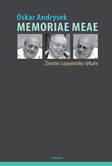 Levně Memoriae Meae - Životní vzpomínky lékaře - Andrysek Oskar - 15,9x23,7