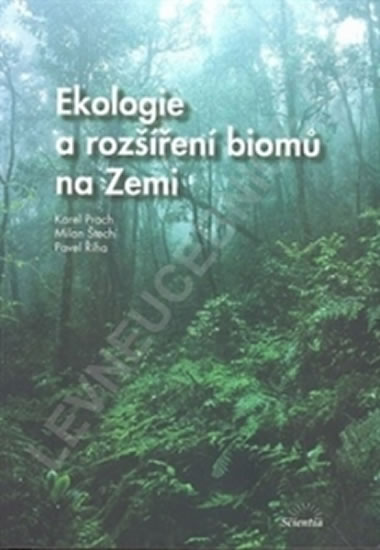 Ekologie a rozšíření biomů na Zemi - kolektiv autorů, Prach Karel - 17x23,5