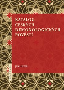 Katalog česk&#253;ch d&#233;monologick&#253;ch pověst&#237;