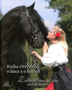 Kniha cit&#225;tů o l&#225;sce a o kon&#237;ch / Zitate &#252;ber die Liebe und die Pferde